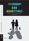 &Ccedil;ok Abarttınız