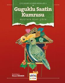 Guguklu Saatin Kumrusu / Çocukları Uçuran Masallar 4