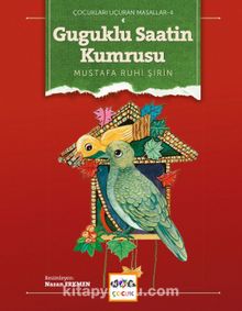 Guguklu Saatin Kumrusu / Çocukları Uçuran Masallar 4 - Mustafa Ruhi Şirin