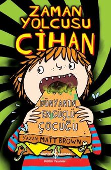 Zaman Yolcusu Cihan & Dünyanın En Güçlü Çocuğu