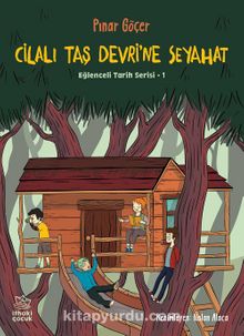 Cilalı Taş Devri’ne Seyahat - Pınar Göçer