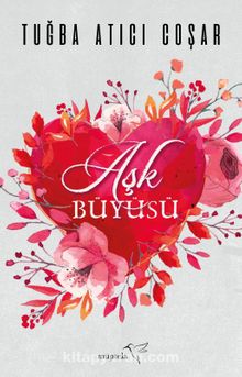 Aşk Büyüsü - Tuğba Atıcı Coşar