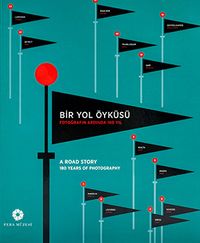 Bir Yol Öyküsü: Fotoğrafın Ardında 180 Yıl