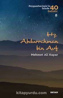 Abdurrahman b. Avf / Peygamberimizin İzinde 40 Sahabi 8 - Mehmet Ali Kapar