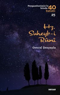 Hz. Süheyb-i Rumi / Peygamberimizin İzinde 40 Sahabi 25 