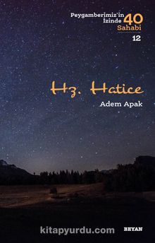 Hz. Hatice / Peygamberimizin İzinde 40 Sahabi 12 - Prof. Dr. Adem Apak