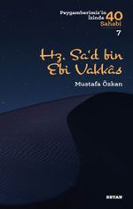Hz. Sa‘d b. Ebi Vakkas / Peygamberimizin İzinde 40 Sahabi 7