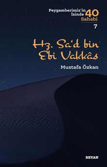 Hz. Sa‘d b. Ebi Vakkas / Peygamberimizin İzinde 40 Sahabi 7