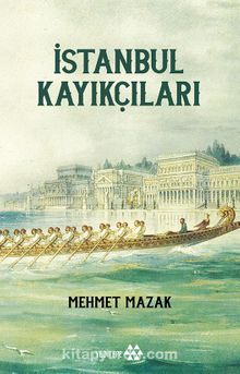İstanbul Kayıkçıları - Mehmet Mazak