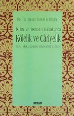 İslam ve Osmanlı Hukukunda Kölelik Ve Cariyelik
