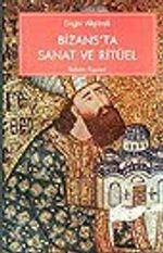 Bizans'ta Sanat ve Ritüel