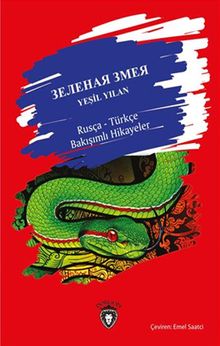 Yeşil Yılan Rusça Türkçe Bakışımlı Hikayeler