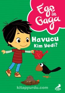 Ege ile Gaga – Havucu Kim Yedi ? - Neslihan Yalçın