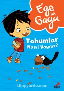 Ege ile Gaga – Tohumlar Nasıl Yayılır? - Neslihan Yalçın
