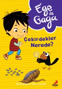 Ege ile Gaga – Çekirdekler Nerede? - Neslihan Yalçın