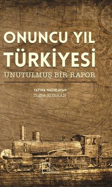 Onuncu Yıl Türkiyesi & Unutulmuş Bir Rapor