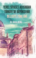 Yerel Siyaset Açısından Türkiye'de Büyükşehir Belediye Yönetimi