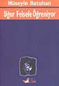 Uğur Felsefe Öğreniyor