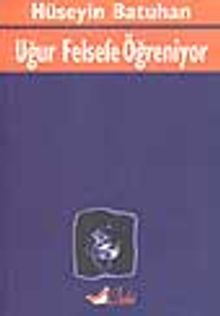 Uğur Felsefe Öğreniyor