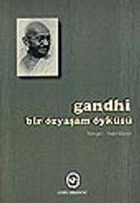 Gandhi / Bir Özyaşam Öyküsü