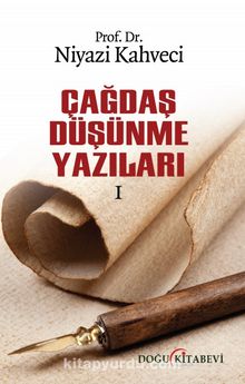 Çağdaş  Düşünme Yazıları 1 - Prof. Dr. Niyazi Kahveci