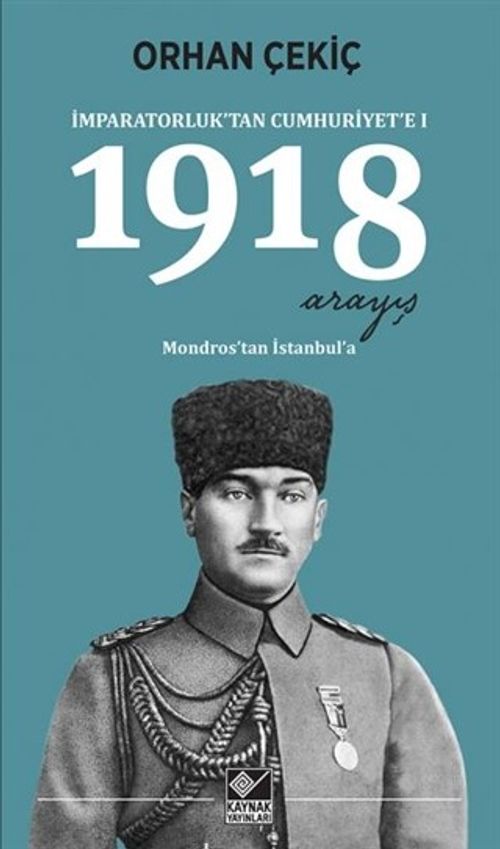 İmparatorluk'tan Cumhuriyet'e - 1 1918 Mondros'tan İstanbul'a