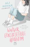 Walter Erkekleriyle Hayatım