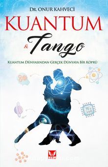 Kuantum ve Tango - Dr. Onur Kahveci