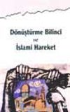 D&ouml;n&uuml;şt&uuml;rme Bilinci Ve İslami Hareket
