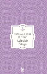 Hüznün Lalesidir Dünya