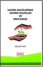 Hazine Arazilerinde Yatırım Teşvikleri ve İmar Barışı