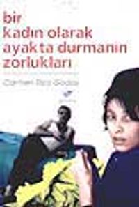 Bir Kadın Olarak Ayakta Durmanın Zorlukları