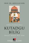 Türklerin Enteklektüel Mirası Kutadgu Bilig & Devlet: Adalet, Kut, Töre
