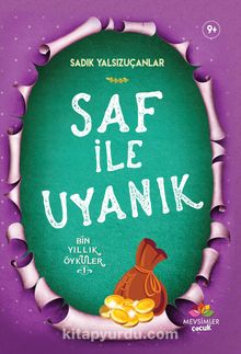 Saf İle Uyanık / Bin Yıllık Öyküler 1 - Sadık Yalsızuçanlar