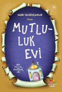 Mutluluk Evi / Bin Yıllık Öyküler 3