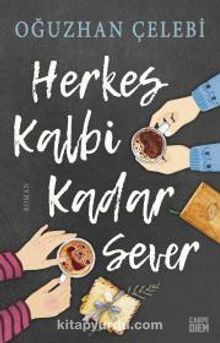 Herkes Kalbi Kadar Sever - Oğuzhan Çelebi