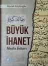 Büyük İhanet &amp; Hadis İnkarı