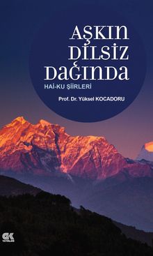 Aşkın Dilsiz Dağında & Haiku Şiirleri