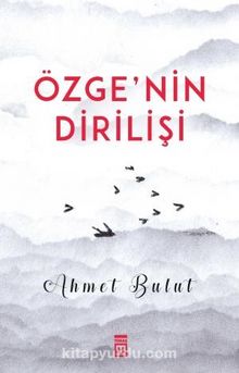 Özge'nin Dirilişi - Ahmet Bulut