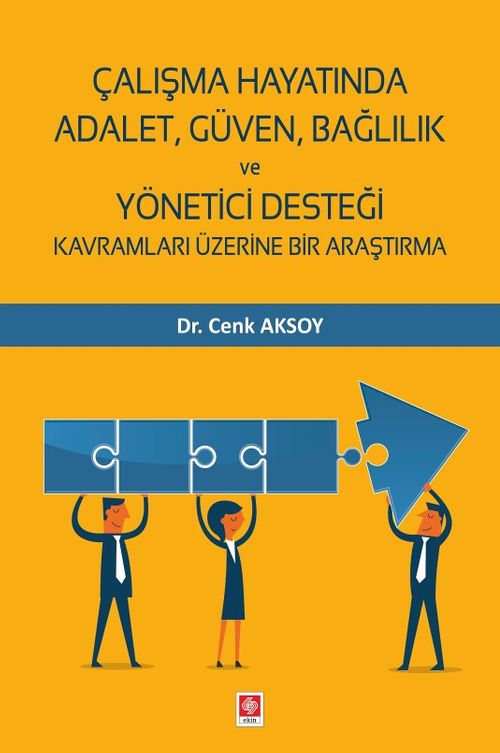 Çalışma Hayatında Adalet, Güven, Bağlılık ve Yönetici Desteği