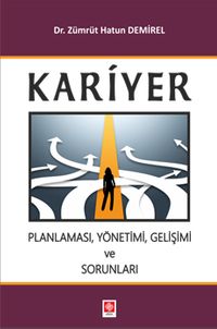 Kariyer Planlaması, Yönetimi, Gelişimi ve Sorunları