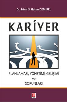 Kariyer Planlaması, Yönetimi, Gelişimi ve Sorunları