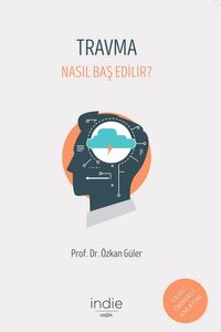Travma & Nasıl Baş Edilir?