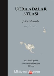 Ücra Adalar Atlası (Ciltli) & Hiç Gitmediğim ve Asla Ayak Basmayacağım Elli Ada