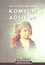 Komşum Ağlıyor