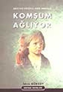 Komşum Ağlıyor