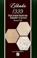 Zilkade 1339 Türk İstiklal Harbi'nde Eskişehir ve Çevresi (Temmuz 1921)