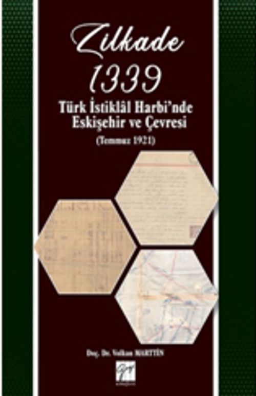 Zilkade 1339 Türk İstiklal Harbi'nde Eskişehir ve Çevresi (Temmuz 1921)