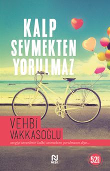 Kalp Sevmekten Yorulmaz