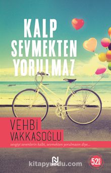 Kalp Sevmekten Yorulmaz - Vehbi Vakkasoğlu